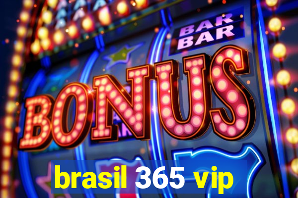 brasil 365 vip